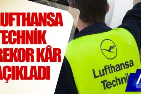 Lufthansa Technik rekor kâr açıkladı