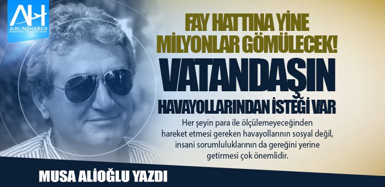 Fay Hattına Yine Milyonlar Gömülecek! Vatandaşın havayollarından isteği var