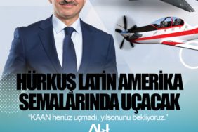 Temel Kotil Açıkladı. HÜRKUŞ Latin Amerika semalarında uçacak
