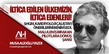 İltica Edilen Ülkemizin, İltica Edenleri! SHGM, Kardiyoloji Çalıştayı önerilerini benimsedi. Malulen iş bırakan pilotlara dönüş şansı