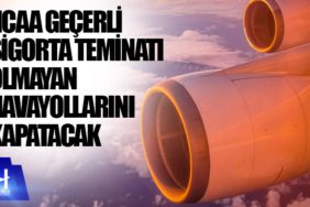 NCAA geçerli sigorta teminatı olmayan havayollarını kapatacak