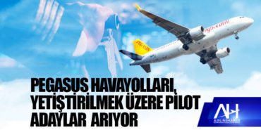 Pegasus Havayolları, yetiştirilmek üzere pilot adayları arıyor 11 Haberler Fransa Pegasus Havayolları, yetiştirilmek üzere pilot adayları arıyor