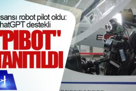 İnsansı robot pilot oldu: ChatGPT destekli "PiBot" tanıtıldı