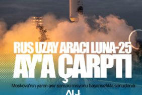 Rus uzay aracı Luna-25 Ay'a çarptı