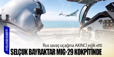 Selçuk Bayraktar MIG-29 kokpitinde 7 Haberler TUSAŞ Selçuk Bayraktar MIG-29 kokpitinde