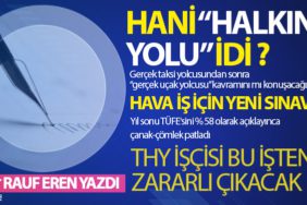 HANİ “HALKIN YOLU” İDİ ? HAVA İŞ İÇİN YENİ SINAV