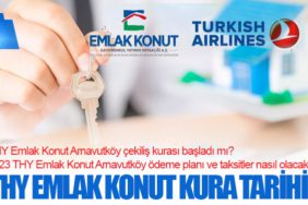 THY Emlak Konut Arnavutköy çekiliş kurası başladı mı? 2023 THY Emlak Konut Arnavutköy ödeme planı ve taksitler nasıl olacak? THY EMLAK KONUT KURA TARİHİ!