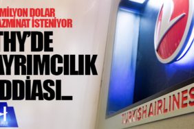 Türk Hava Yolları'na Ayrımcılık İddiası... 6 Milyon Dolar Tazminat İsteniyor