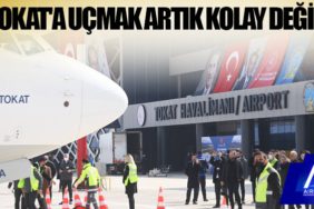 Tokat'a uçmak artık kolay değil