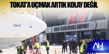 Tokat'a uçmak artık kolay değil 10 Haberler KAAN Tokat’a uçmak artık kolay değil