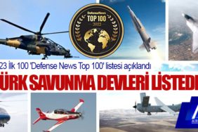 2023 İlk 100 'Defense News Top 100' listesi açıklandı: Türk savunma devleri listede