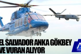 El Salvador ANKA Gökbey ve Vuran alıyor