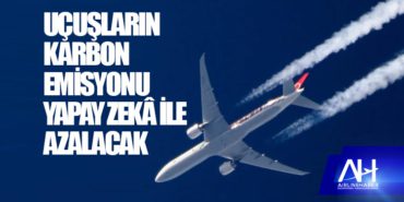 Uçuşların karbon emisyonu yapay zekâ ile azalacak 4 Haberler Fransa Uçuşların karbon emisyonu yapay zekâ ile azalacak