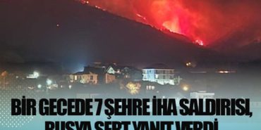 Bir gecede 7 şehre İHA saldırısı, Rusya sert yanıt verdi 13 Haberler Kızılelma Bir gecede 7 şehre İHA saldırısı, Rusya sert yanıt verdi