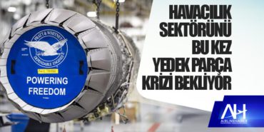 Havacılık sektörünü bu kez yedek parça krizi bekliyor 3 Haberler Freebird Havacılık sektörünü bu kez yedek parça krizi bekliyor