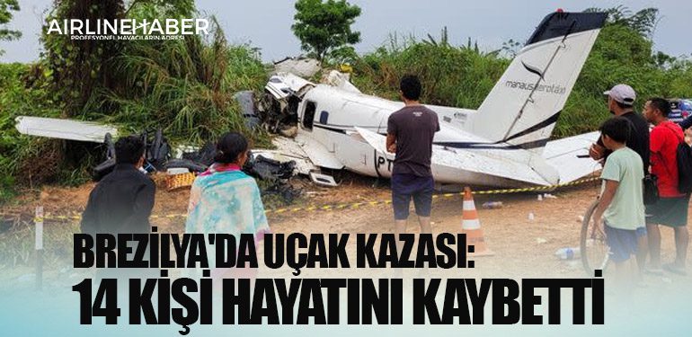 Brezilya'da uçak kazası: 14 kişi hayatını kaybetti
