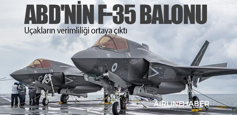 ABD'nin F-35 Balonu. Uçakların verimliliği ortaya çıktı