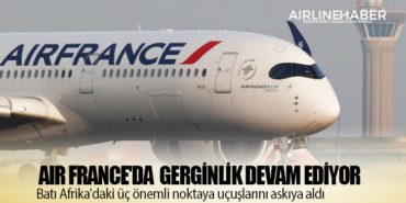Air France'da gerginlik devam ediyor. Batı Afrika'daki üç önemli noktaya uçuşlarını askıya aldı 3 Manşet türk hava yolları Air France’da  gerginlik devam ediyor. Batı Afrika’daki üç önemli noktaya uçuşlarını askıya aldı