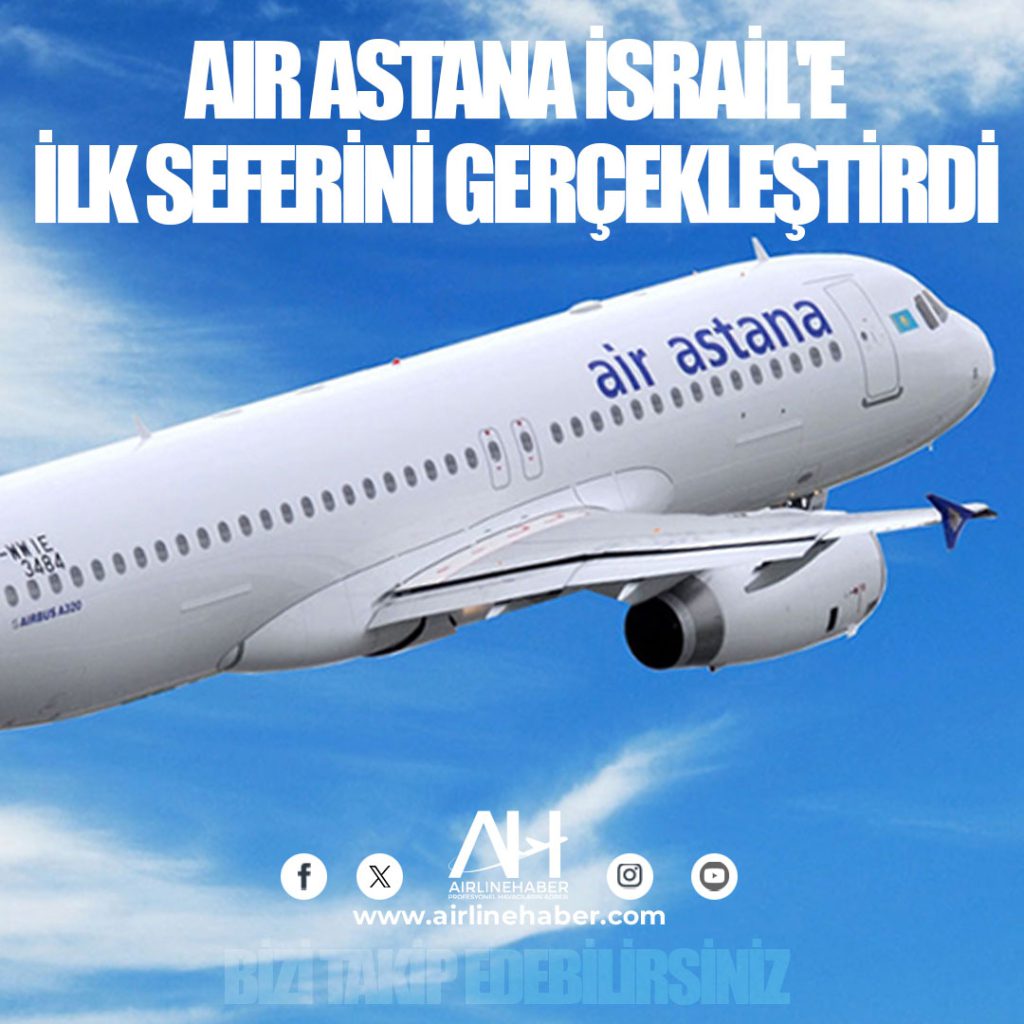 Air Astana İsrail'e ilk seferini gerçekleştirdi