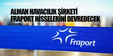 Alman havacılık şirketi Fraport hisselerini devredecek 12 Haberler Alaska Alman havacılık şirketi Fraport hisselerini devredecek