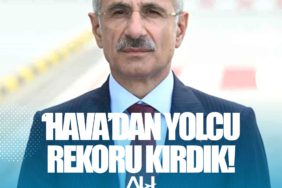 Bakan Uraloğlu: ‘Hava’dan yolcu rekoru kırdık!