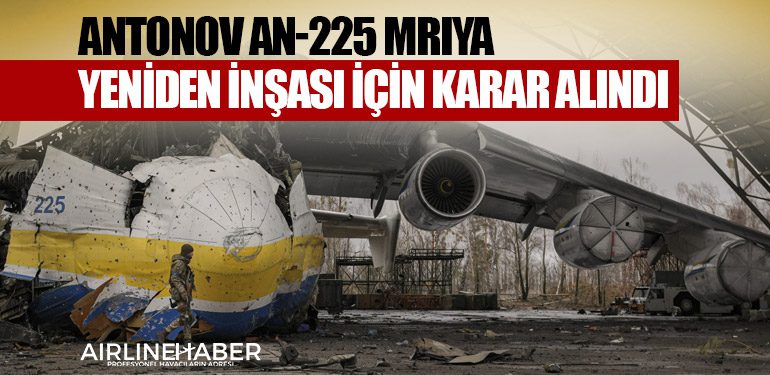 Antonov An-225 Mriya Yeniden İnşası için Karar Alındı