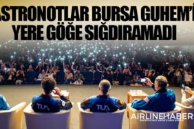 Astronotlar Bursa GUHEM’i yere göğe sığdıramadı