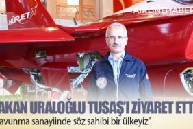 Bakan Uraloğlu TUSAŞ’ı ziyaret etti. "Savunma sanayiinde söz sahibi bir ülkeyiz"