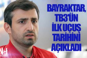 Bayraktar, TB3'ün ilk uçuş tarihini açıkladı