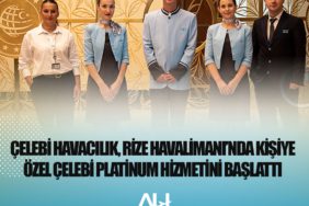 Çelebi Havacılık, Rize Havalimanı’nda kişiye özel Çelebi Platinum hizmetini başlattı