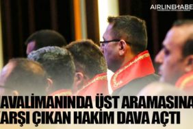 Havalimanında üst aramasına karşı çıkan hakim dava açtı