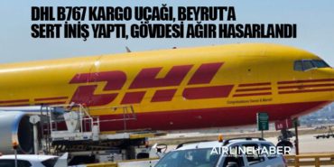 DHL B767 Kargo Uçağı, Beyrut'a sert iniş yaptı, gövdesi ağır hasarlandı 1 Haberler DHL DHL B767 Kargo Uçağı, Beyrut’a sert iniş yaptı, gövdesi ağır hasarlandı