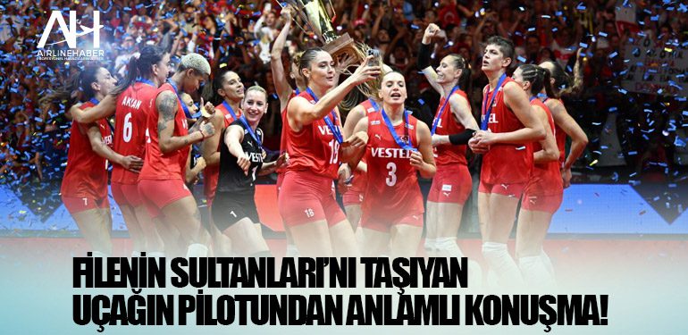 Filenin Sultanları’nı taşıyan uçağın pilotundan anlamlı konuşma! Tarifeli uçak tepkisi