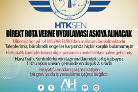 HTK-Sen'den Önemli açıklama : Direkt rota verme uygulaması askıya alınacak