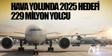 Hava yolunda 2025 hedefi 229 milyon yolcu 6 Haberler Gökbey Hava yolunda 2025 hedefi 229 milyon yolcu