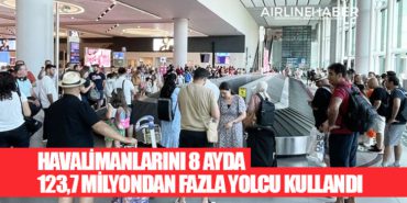 Havalimanlarını 8 ayda 123,7 milyondan fazla yolcu kullandı 1 Haberler Havalimanları Havalimanlarını 8 ayda 123,7 milyondan fazla yolcu kullandı