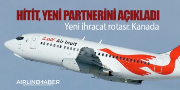 Hitit, Yeni Partnerini açıkladı. Yeni ihracat rotası: Kanada 10 Haberler Havalimanları Hitit, Yeni Partnerini açıkladı. Yeni ihracat rotası: Kanada