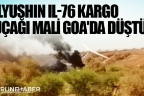 Ilyushin Il-76 Kargo Uçağı Mali GOA'da Düştü