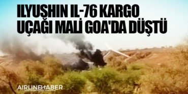 Ilyushin Il-76 Kargo Uçağı Mali GOA'da Düştü 1 Haberler Ilyushin Ilyushin Il-76 Kargo Uçağı Mali GOA’da Düştü