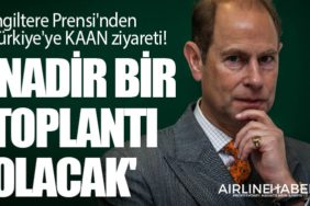 İngiltere Prensi'nden Türkiye'ye KAAN ziyareti! 'Nadir bir toplantı olacak'