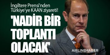 İngiltere Prensi'nden Türkiye'ye KAAN ziyareti! 'Nadir bir toplantı olacak' 6 Haberler Türkiye İngiltere Prensi’nden Türkiye’ye KAAN ziyareti! ‘Nadir bir toplantı olacak’