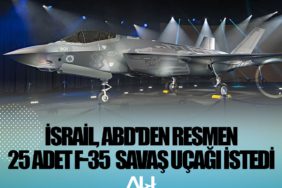 İsrail, ABD'den resmen 25 adet F-35 Lightning II savaş uçağı istedi