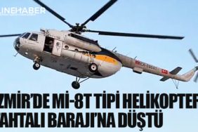 İzmir’de Mi-8T tipi helikopter Tahtalı Barajı’na düştü