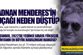 Adnan Menderes'in Uçağı Neden Düştü? İstanbul, 2022’de yedinci sıraya yükseldi Dünyanın en büyük havalimanı hangisi?