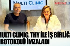 Multi Clinic, THY ile iş birliği protokolü imzaladı
