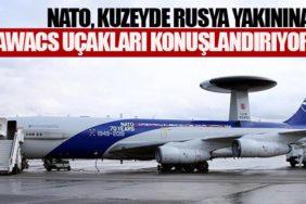 NATO, kuzeyde Rusya yakınına AWACS uçakları konuşlandırıyor