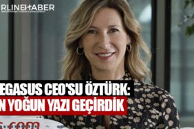 Pegasus CEO'su Öztürk: En yoğun yazı geçirdik