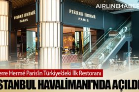 Pierre Hermé Paris’in Türkiye’deki İlk Restoranı İstanbul Havalimanı'nda Açıldı