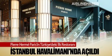 Pierre Hermé Paris’in Türkiye’deki İlk Restoranı İstanbul Havalimanı'nda Açıldı 16 Manşet Pegasus Pierre Hermé Paris’in Türkiye’deki İlk Restoranı İstanbul Havalimanı’nda Açıldı