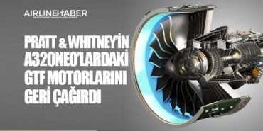 Pratt & Whitney’in A320neo’lardaki GTF motorlarını geri çağırdı 4 Haberler SEFA TOLGA İNAN Pratt & Whitney’in A320neo’lardaki GTF motorlarını geri çağırdı